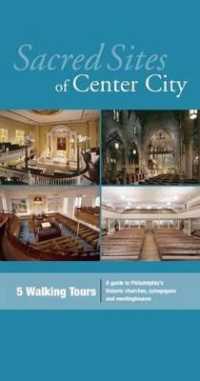 Sacred Sites of Center City : A Guide to Philadelphia's Historic Churches, Synagogues, and Meetinghouses