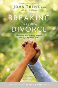 Breaking the Cycle of Divorce : How Your Marriage Can Succeed Even If Your Parents' Didn't