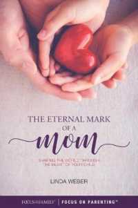 The Eternal Mark of a Mom : Shaping the World through the Heart of a Child