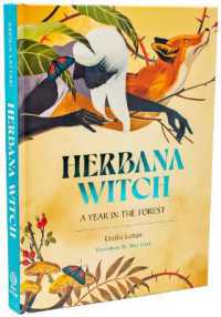 Herbana Witch : A Year in the Forest (Working with Herbs, Barks, Mushroom, Roots, and Flowers) (Herbana Witch)
