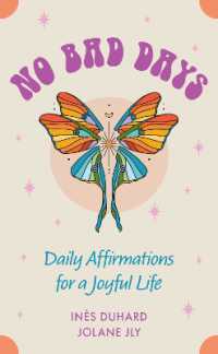 No Bad Days : Daily Affirmations for a Joyful Life (39 Full-Color Cards and 96-Page Guidebook)