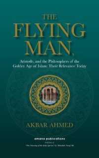 The Flying Man : Aristotle, and the Philosophers of the Golden Age of Islam: Their Relevance Today