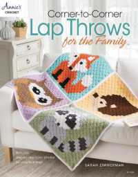 Corner-To-Corner Lap Throws for the Family : Includes Step-by-Step Color Photos for Easy Learning!