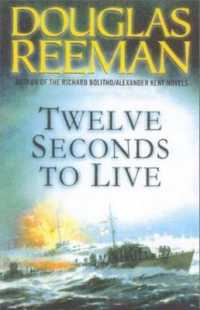 Twelve Seconds to Live (The Modern Naval Fiction Library)