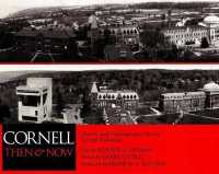 Cornell Then & Now : Historic and Contemporary Views of Cornell University