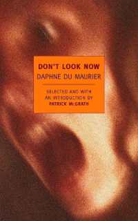 Don't Look Now : Selected Stories of Daphne du Maurier