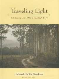 Traveling Light : Chasing an Illuminated Life