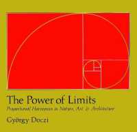 The Power of Limits : Proportional Harmonies in Nature, Art, and Architecture