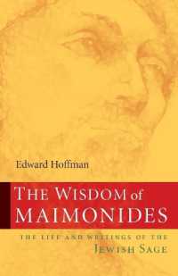 The Wisdom of Maimonides : The Life and Writings of the Jewish Sage