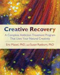 Creative Recovery : A Complete Addiction Treatment Program That Uses Your Natural Creativity