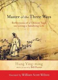 Master of the Three Ways : Reflections of a Chinese Sage on Living a Satisfying Life