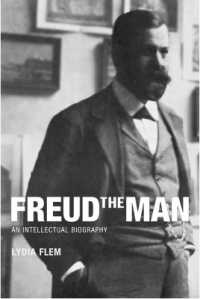 Freud the Man : An Intellectual Biography