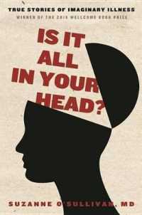 Is It All in Your Head? : True Stories of Imaginary Illness （1ST）