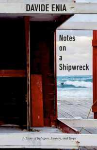 Notes on a Shipwreck : A Story of Refugees, Borders, and Hope
