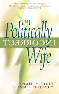 The Politically Incorrect Wife : God's Plan for Marriage Still Works Today