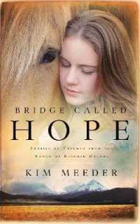 Bridge Called Hope : Stories of Triumph from the Ranch of Rescued Dreams