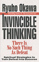 Invincible Thinking : There Is No Such Thing as Defeat