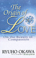 The Origin of Love : On the Beauty of Compassion