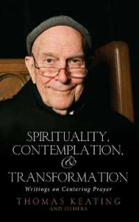 Spirituality, Contemplation and Transformation : Writings on Centering Prayer