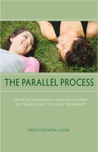 Parallel Process : Growing Alongside Your Adolescent or Young Adult Child in Treatment (Parallel Process)