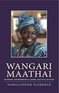 Wangari Maathai : Visionary, Environmental Leader, Political Activist