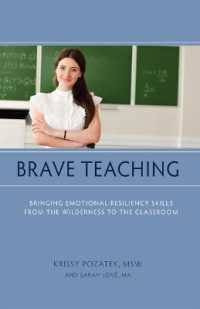 Brave Teaching : Bringing Emotional-Resiliency Skills from the Wilderness to the Classroom (Brave Teaching)