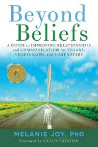 Beyond Beliefs : A Guide to Improving Relationships and Communication for Vegans, Vegetarians, and Meat Eaters