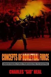 Concepts of Nonlethal Force : Understanding Force from Shouting to Shooting