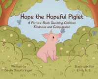 Hope the Hopeful Piglet : A Picture Book Teaching Children Kindness and Compassion (Hope the Hopeful Piglet)