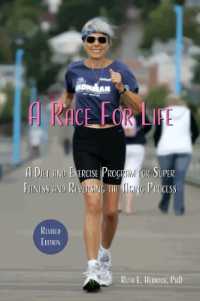 A Race for Life : A Diet and Exercise Program for Super Fitness and Reversing the Aging Process Revised Edition (A Race for Life) （2ND）