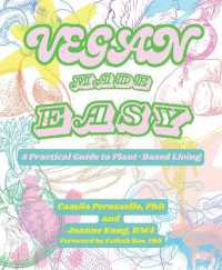 Vegan Made Easy : A Practical Guide to Plant-Based Living