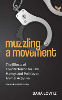 Muzzling a Movement : The Effects of Counterterrorism Law, Money, and Politics on Animal Activism, Revised & Updated Edition