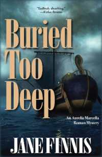 Buried Too Deep : An Aurelia Marcella Roman Mystery (Aurelia Marcella Roman Series)