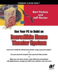 Use Your PC to Build an Incredible Home Theater System （Softcover reprint of the original 1st）