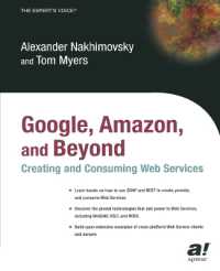 Google, Amazon, and Beyond: Creating and Consuming Web Services （Softcover reprint of the original 1st）