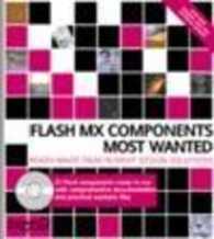 Macromedia Flash Mx Components Most Wanted : Ready Made Drag N Drop Design Solutions