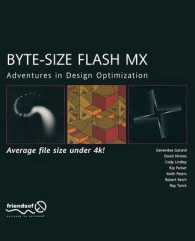 Byte-Size Flash MX : Adventures in Design Optimization （Softcover reprint of the original 1st）