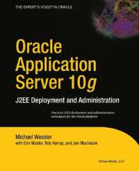 Oracle Application Server 10g : J2EE Deployment and Administration (The Expert's Voice in Oracle) （2004. XXIII, 572 p. w. figs. 23,5 cm）