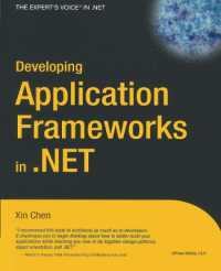 Developing Application Frameworks in .NET (The Expert's Voice in .NET) （2004. XVIII, 369 p. w. figs. 23,5 cm）