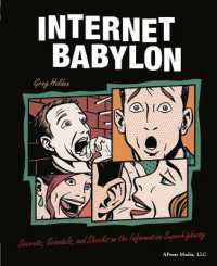 Internet Babylon : Secrets, Scandals, and Shocks on the Information Superhighway （2004. 350 p.）