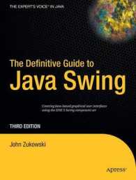The Definitive Guide To Java Swing : Creating Java-based graphical user interfaces using the J2SE 5 Swing component set (The Expert's Voice in Java) （3rd ed. 2005. XXVII, 899 p. w. figs. 23,5 cm）
