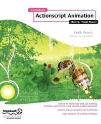 Foundation ActionScript Animation : Making Ehings Move! （2006. XVIII, 470 p. w. figs. 23 cm）