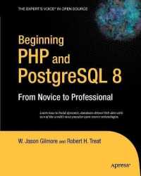 Beginning PHP 5 and PostgreSQL 8 : From Novice from Professional (The Expert's Voice in Open Source) （2006. XXXI, 857 p. 23,5 cm）