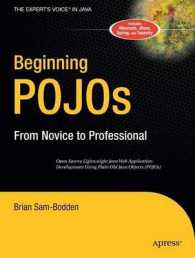 Beginning POJOs : From Novice to Professional (The Expert's Voice in Java) （2006. XIX, 400 p. w. figs. 23,5 cm）