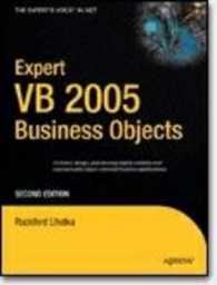 Expert VB 2005 Business Objects (The Expert's Voice in .NET) （2nd ed. 2006. XXIV, 670 p. w. figs. 23,5 cm）