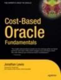 Cost-Based Oracle Fundamentals (The Expert's Voice in Oracle) （2006. XXVII, 506 p. 23,5 cm）