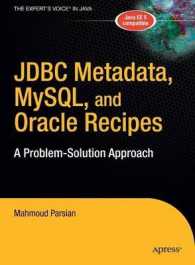 JDBC Metadata, MySQL, and Oracle Recipes : A Problem-Solution Approach （2007. 504 p. 235 mm）