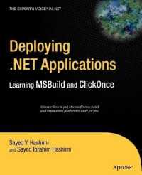 Deploying .NET Applications : Learning MSBuild and ClickOnce (The Expert's Voice in .NET) （2006. 280 p. 23,5 cm）