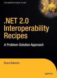 .NET 2.0 Interoperability Recipes : A Problem-Solution Approach （2006. 632 p. 254 mm）