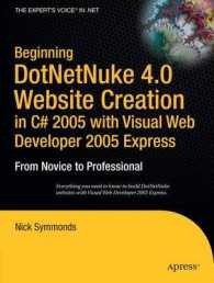 Beginning DotNetNuke 4.0 Website Creation in C sharp 2005 with Visual Web Developer 2005 Express : From Novice to Professional （2006. 416 p.）